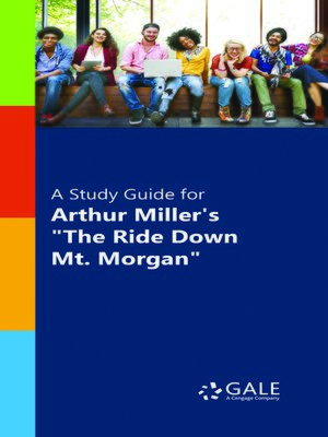 cover image of A Study Guide for Arthur Miller's "The Ride Down Mt. Morgan"